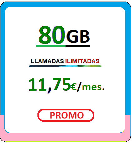 Tarifa movil SUEÑA80GB.
	   Llamadas ilimitadas más Ochenta Gigabites para navegar,
	  por once euros con setenta y cinco centimos de euro al mes, iva incluido.