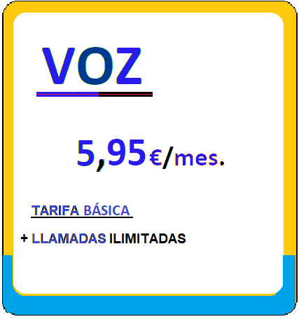 Tarifa movil VOZ.
				Llamadas ilimitadas, cinco euros con noventa y cinco centimos de euro al mes, iva incluido.